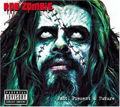 Rob Zombie - Past, Present And Future (2003) (Lossless)