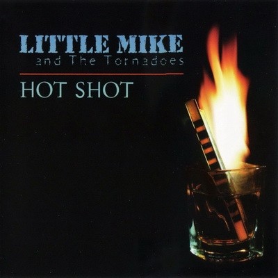 Little Mike And The Tornadoes - Hot Shot 1998