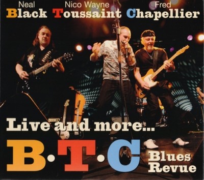 Neal Black, Nico Wayne Toussaint, Fred Chapellier - BTC Blues Revue - Live and more... (2012) [lossless]