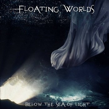 Floating Worlds - Below The Sea Of Light (2013)