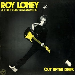 Roy Loney & the Phantom Movers - Out After Dark (1979)