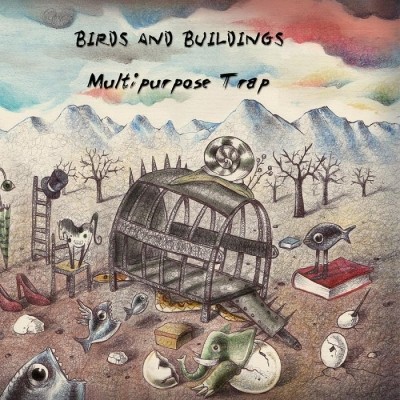 Birds and Buildings - Multipurpose Trap (2013) Lossless