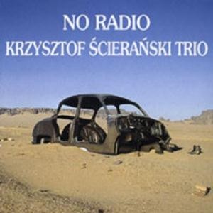 Krzysztof Scieranski Trio - No Radio (1992)