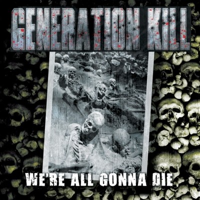Generation Kill - We're All Gonna Die 2013