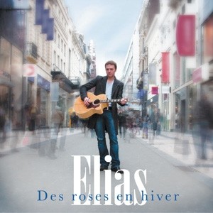 Elias - Des Roses En Hiver (2012)