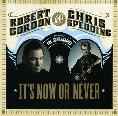 Robert Gordon And Chris Spedding - It's Now Or Never 2007