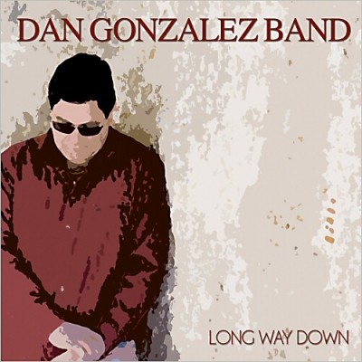 Dan Gonzalez Band - Long Way Down 2013