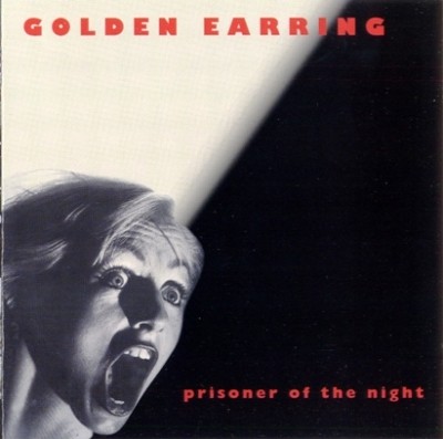 Golden Earring - Prisoner Of The Night (1980) [Reissue 2001] Lossless