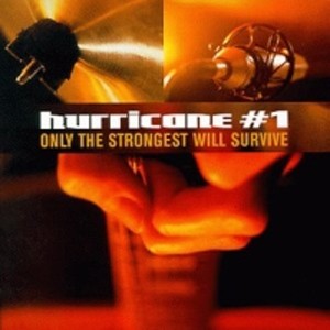 Hurricane #1 - Only The Strongest Will Survive (1999)