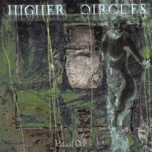 Higher Circles - Ritual One (2002)