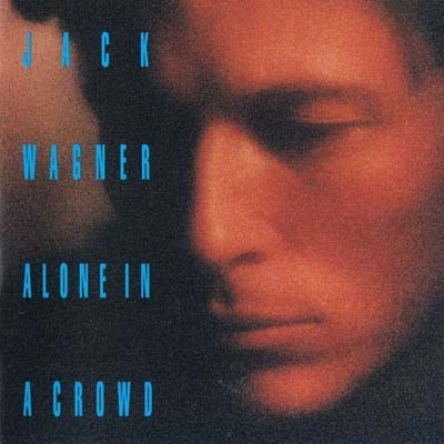 Jack Wagner- Alone In A Crowd (1993)