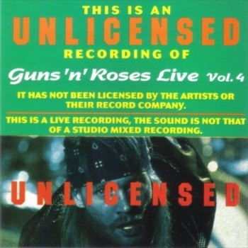 Guns 'n' Roses - Live Vol 4 Unlicensed (1993)