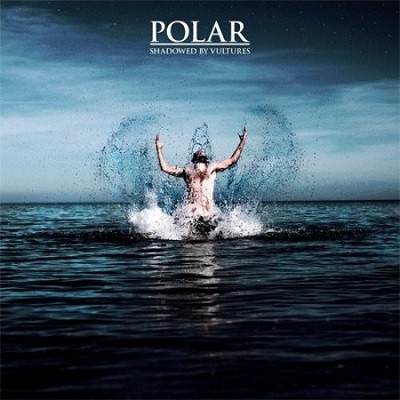 Polar - Shadowed By Vultures (2014)