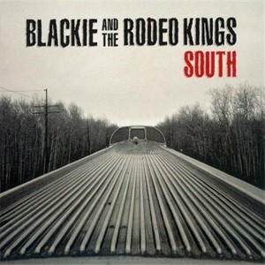 Blackie & The Rodeo Kings - South 2014