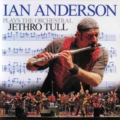 Ian Anderson - Plays The Orchestral Jethro Tull 2005