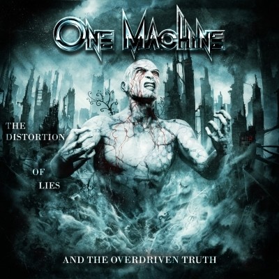 One Machine - The Distortion Of Lies And The Overdriven Truth 2014