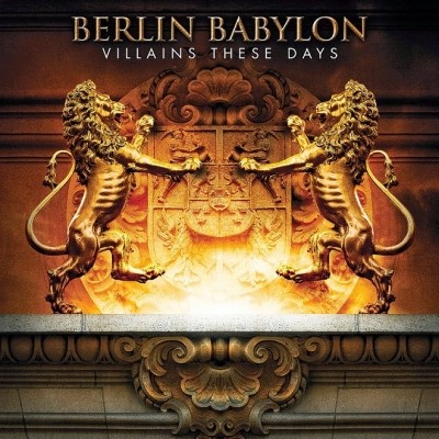 Berlin Babylon - Villains These Days 2014
