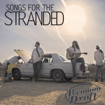 Premium Draft - Songs For The Stranded 2013