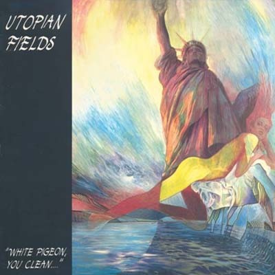 Utopian Fields - White Pigeon, You Clean 1990