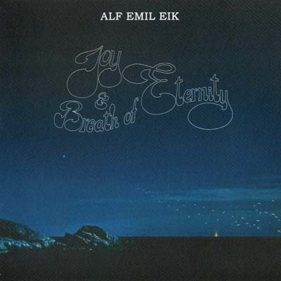 Alf Emil Eik - Joy & Breath of Eternity 1979