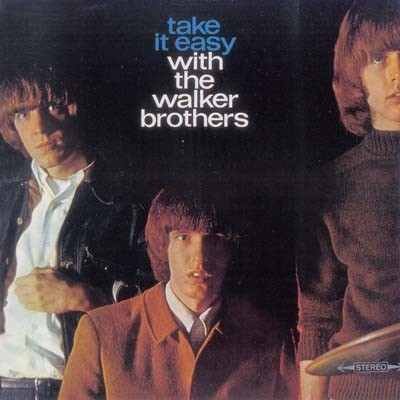 The Walker Brothers - Take it Easy With Walker Brothers 1965