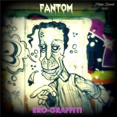 Fantom - Ero-Graffiti 2012
