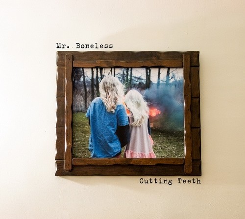 Mr. Boneless - Cutting Teeth 2014