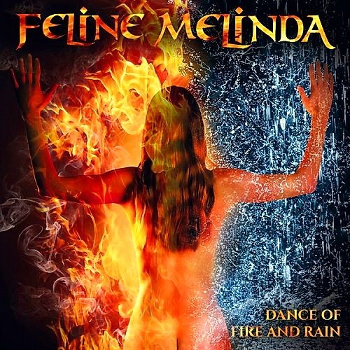 Feline Melinda - Dance Of Fire And Rain (2014)