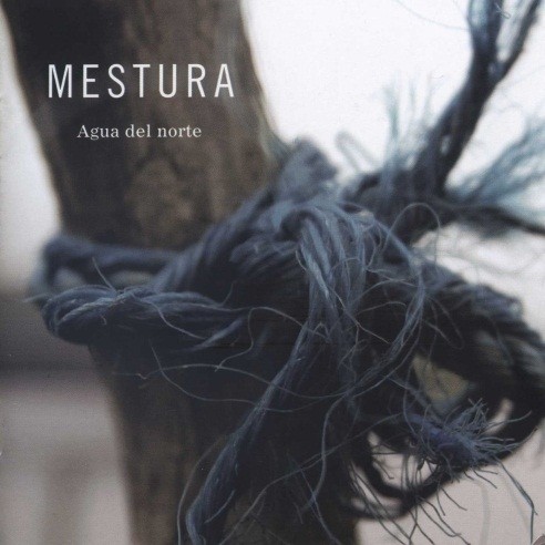 Mestura - Agua del norte (2006) (lossless + MP3)