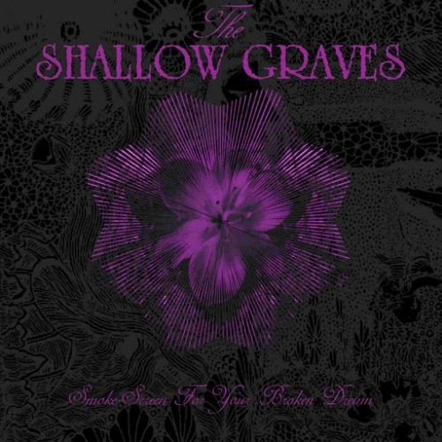 The Shallow Graves - Smoke Screen For Your Broken Dream (2013)