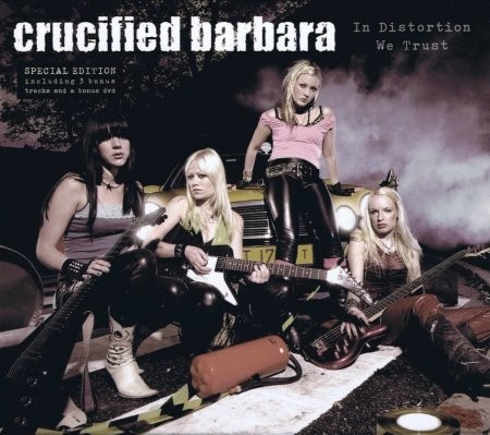 Crucified Barbara - In Distortion We Trust [Special Edition] (2005) (Lossless)