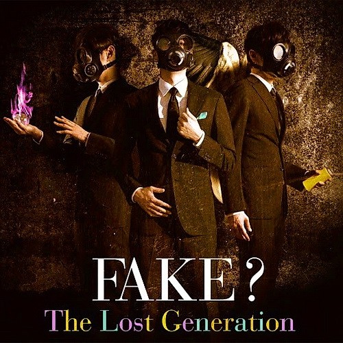 Fake? - The Lost Generation (2014)