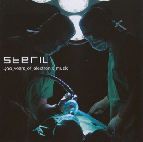 Steril - 400 Years Of Electronic Music (2006)