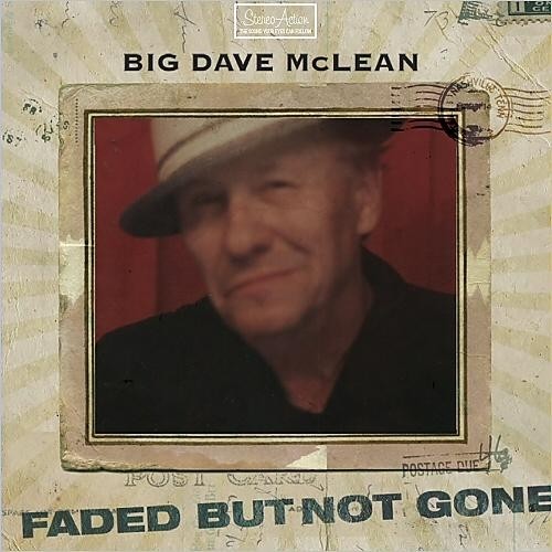 Big Dave McLean - Faded But Not Gone 2014