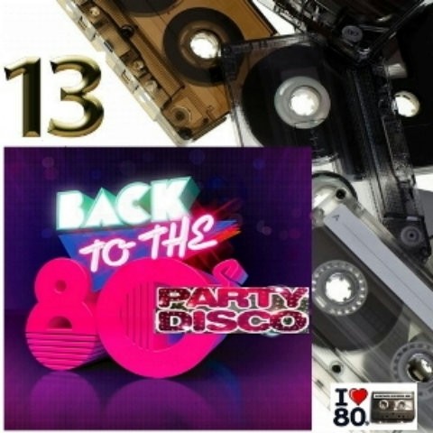 VA - Back To 80's Party Disco Vol.13 (2014)
