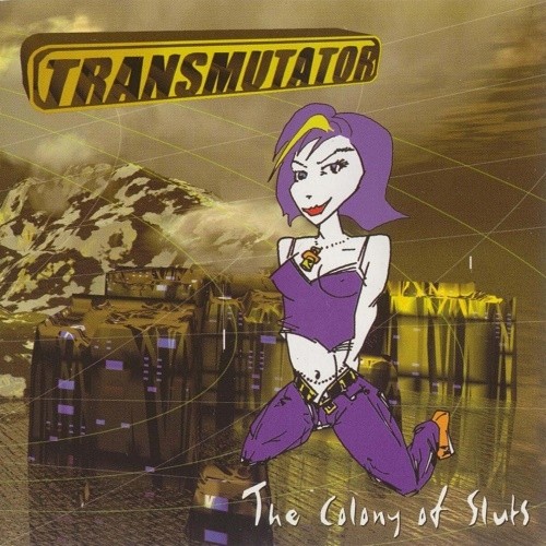 Transmutator - The Colony of Sluts (1999)