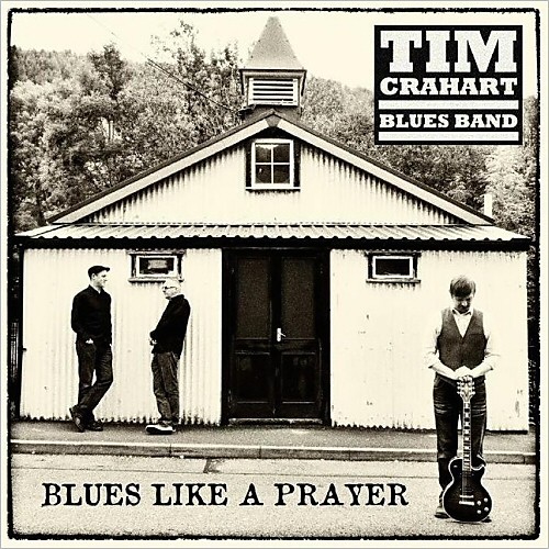 Tim Crahart Blues Band - Blues Like A Prayer 2014