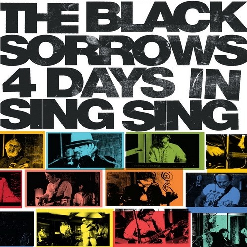 The Black Sorrows - 4 Days In Sing Sing (2009)