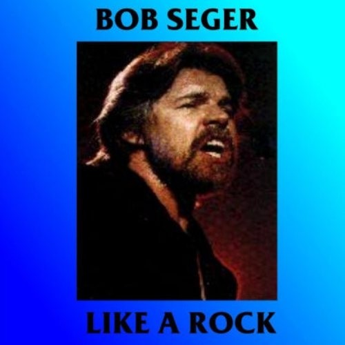 Bob Seger - Like A Rock 1986 (Bootleg)