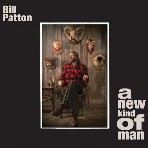 Bill Patton - A New Kind Of Man (2014)
