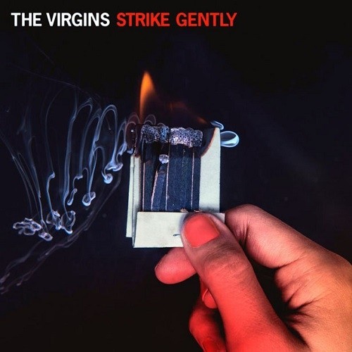 The Virgins - Strike Gently 2013