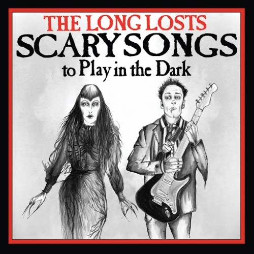 The Long Losts - Scary Songs To Play In The Dark (2014)