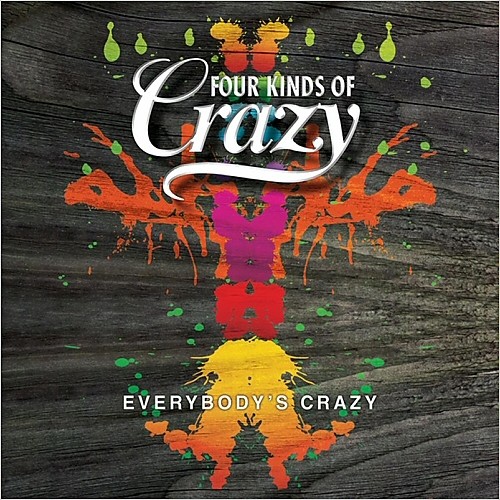 Four Kinds Of Crazy - Everybody's Crazy 2014