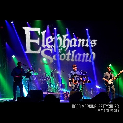Elephants Of Scotland - Good Morning, Gettysburg - Live At Rosfest 2014 (2015)