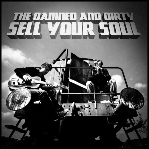 The Damned And Dirty - Sell Your Soul 2013