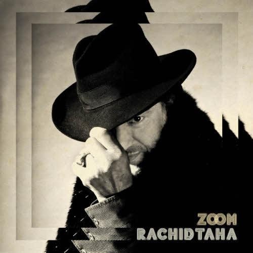 Rachid Taha - Zoom (2013) (Lossless + MP3)