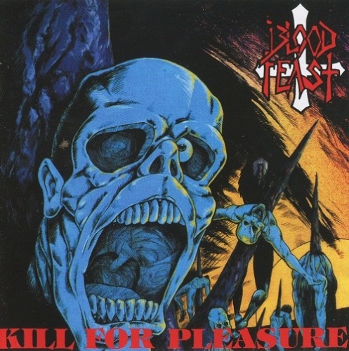 Blood Feast - Kill For Pleasure (1987)