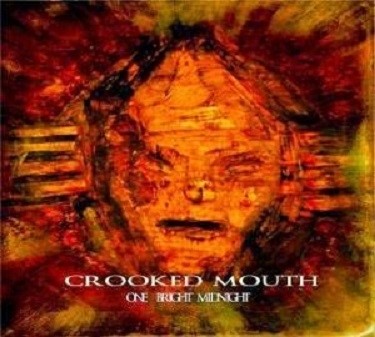 Crooked Mouth - One Bright Midnight  2015