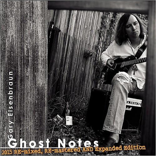 Gary Eisenbraun - Ghost Notes (Expanded Edition) 2015