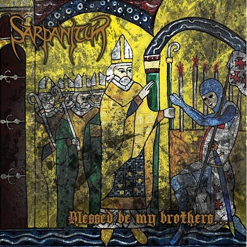 Sarpanitum - Blessed Be My Brothers... (2015)